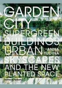 Garden City - Anna Yudina, Thames & Hudson 1