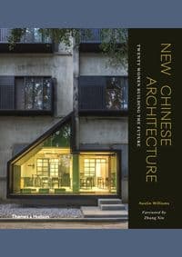 New Chinese Architecture - Austin Williams, Thames & Hudson