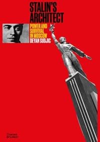 Stalin's Architect - Deyan Sudjic, Thames & Hudson Ltd