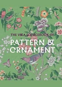 The V&A Sourcebook of Pattern and Ornament - Amelia Calver, Thames & Hudson Ltd 1
