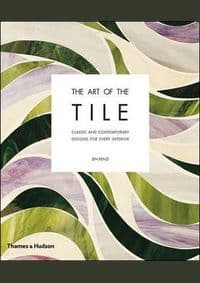 Art of the Tile - Jen Renzi, Ben Ritter, Thames & Hudson