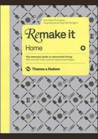 Remake it HOme - Henrietta Thompson, Thames & Hudson Ltd 1