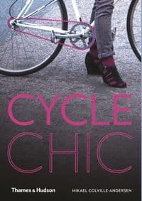 Cycle Chic - Mikael Colville-Andersen, Thames & Hudson Ltd