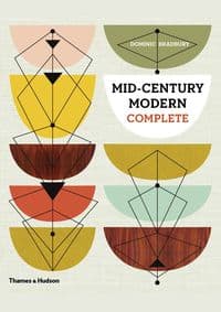 Mid-Century Modern Complete - Dominic Bradbury, Thames & Hudson