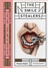 The Smile Stealers - Richard Barnett, Thames & Hudson 1