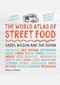 The World Atlas of Street Food - Sue Quinn, Carol Wilson, Thames & Hudson