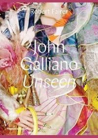 John Galliano: Unseen - Robert Fairer, Claire Wilcox, Thames & Hudson 1