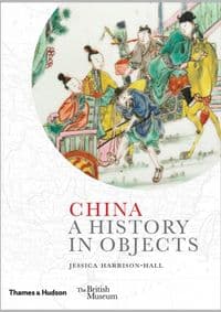 China: A History in Objects - Jessica Harrison-Hall, Thames & Hudson 1