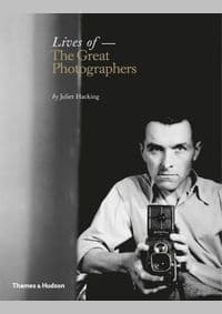 Lives of the Great Photographers - Juliet Hacking, Thames & Hudson Ltd