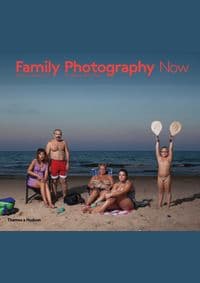 Family Photography Now - Sophie Howarth, Stephen McLaren, Thames & Hudson Ltd