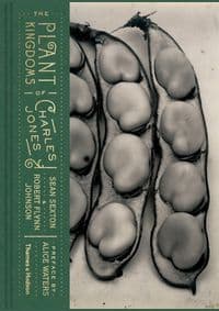 The Plant Kingdoms of Charles Jones - Sean Sexton, Robert Flynn Johnson, Thames & Hudson Ltd