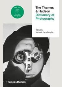 The Thames & Hudson Dictionary of Photography - Nathalie Herschdorfer, Thames & Hudson