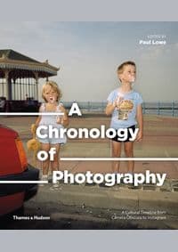 A Chronology of Photography - Paul Lowe, Thames & Hudson