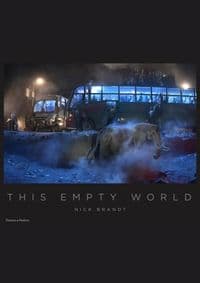 Nick Brandt: This Empty World - Nick Brandt, Thames & Hudson