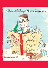 My Worst Book Ever! - Allan Ahlberg, Thames & Hudson 1