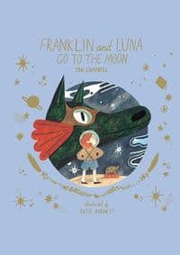 Franklin and Luna go to the Moon - Jen Campbell, Thames & Hudson 1
