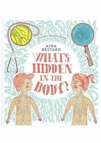 Whats Hidden In The Body - Aina Bestard, Thames & Hudson