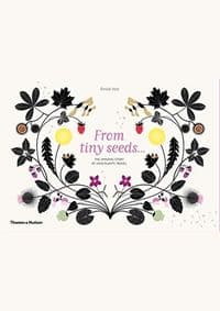 From Tiny Seeds - Emilie Vast, Thames & Hudson