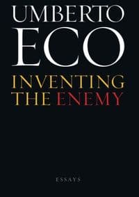 Inventing the Enemy: Essays - Umberto Eco, Mariner Books 1