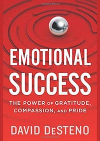 Emotional Success: The Power of Gratitude, Compassion, and Pride - David Desteno, Eamon Dolan/Houghton Mifflin Harcourt 1