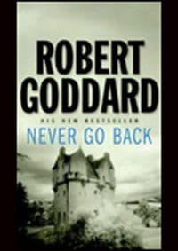 Never Go Back - Robert Goddard, Corgi Adult
