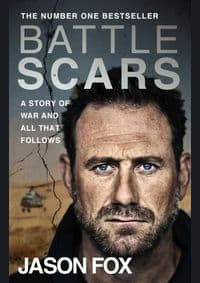Battle Scars : A Story of War and All That Follows - Jason Fox, Corgi Books