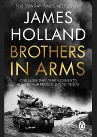 Brothers in Arms - James Holland, Transworld Publishers Ltd