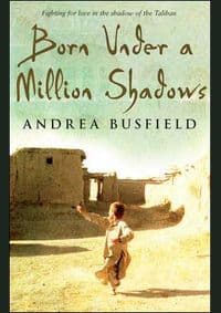 Born Under a Million Shadows - Andrea Busfield, Transworld Publishers Ltd 1