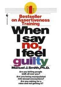 When I Say No, I Feel Guilty - Manuel J. Smith, Bantam Doubleday Dell Publishing Group Inc 1
