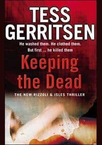 Keeping the dead - Tess Gerritsen, Transworld