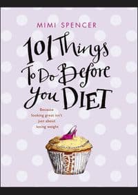 101 Things to do Before you diet - Mimi Spencer, Transworld Publishers Ltd