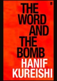 Word and the Bomb - Hanif Kureishi, Faber & Faber
