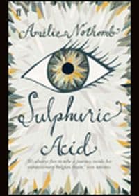 Sulphuric Acid - Amelie Nothomb, Faber & Faber 1