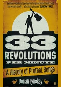 33 Revolutions Per Home - Dorian Lynskey, Faber & Faber