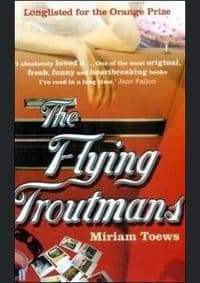 Flying Troutmans - Miriam Toews, Faber and Faber