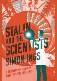 Stalin and the Scientists - Simon Ings, Faber & Faber