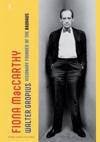 The Life of Walter Gropius - Fiona MacCarthy, Faber & Faber