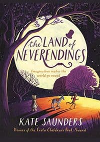 The Land of Neverendings - Kate Saunders, Faber & Faber