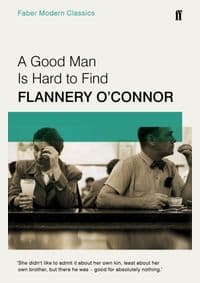 Good Man is Hard to Find - Flannery O'Connor, Faber & Faber