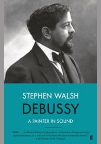 Debussy - Professor Stephen Walsh, Faber & Faber 1