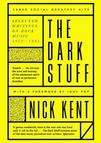 The Dark Stuff - Nick Kent, Faber & Faber 1