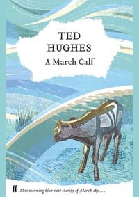 A March Calf - Ted Hughes, Faber & Faber 1