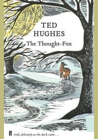 The Thought Fox - Ted Hughes, Faber & Faber