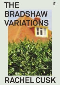 The Bradshaw Variations - Rachel Cusk, Faber & Faber 1