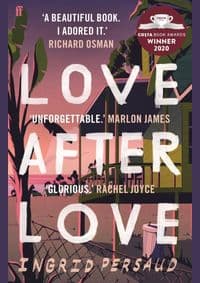 Love After Love - Ingrid Persaud, Faber & Faber