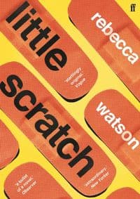 little scratch - Rebecca Watson, Faber & Faber