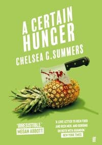 Certain Hunger - Chelsea G. Summers, Faber & Faber 1