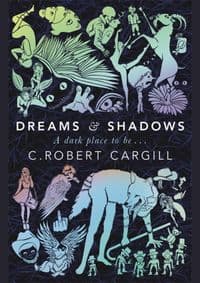 Dreams and Shadows - C. Robert Cargill, Orion Publishing Co 1