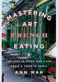 Mastering the Art of French Eating - Ann Mah, Pamela Dorman Books