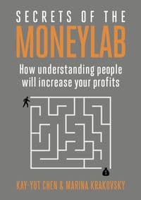 Secrets of the Moneylab - Kay-Yut Chen, Marina Krakovsky, Penguin Books Ltd 1